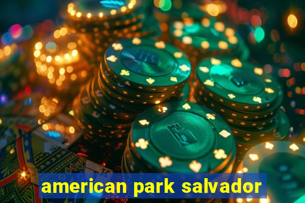 american park salvador